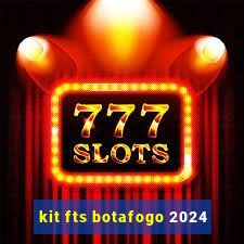 kit fts botafogo 2024